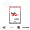 Poster - Geh in OASCH... in Himme kummst eh ned!